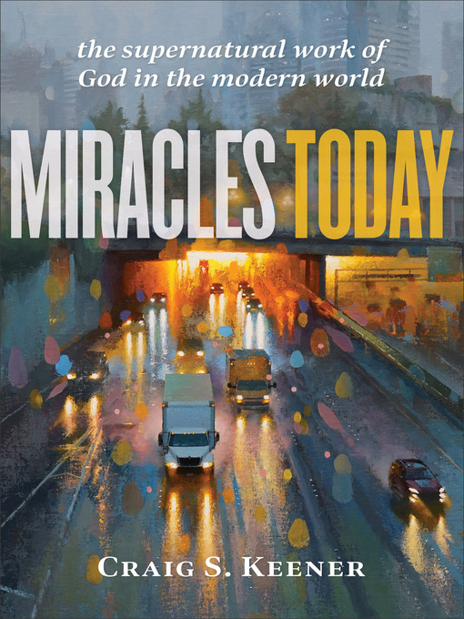 Title details for Miracles Today by Craig S. Keener - Available